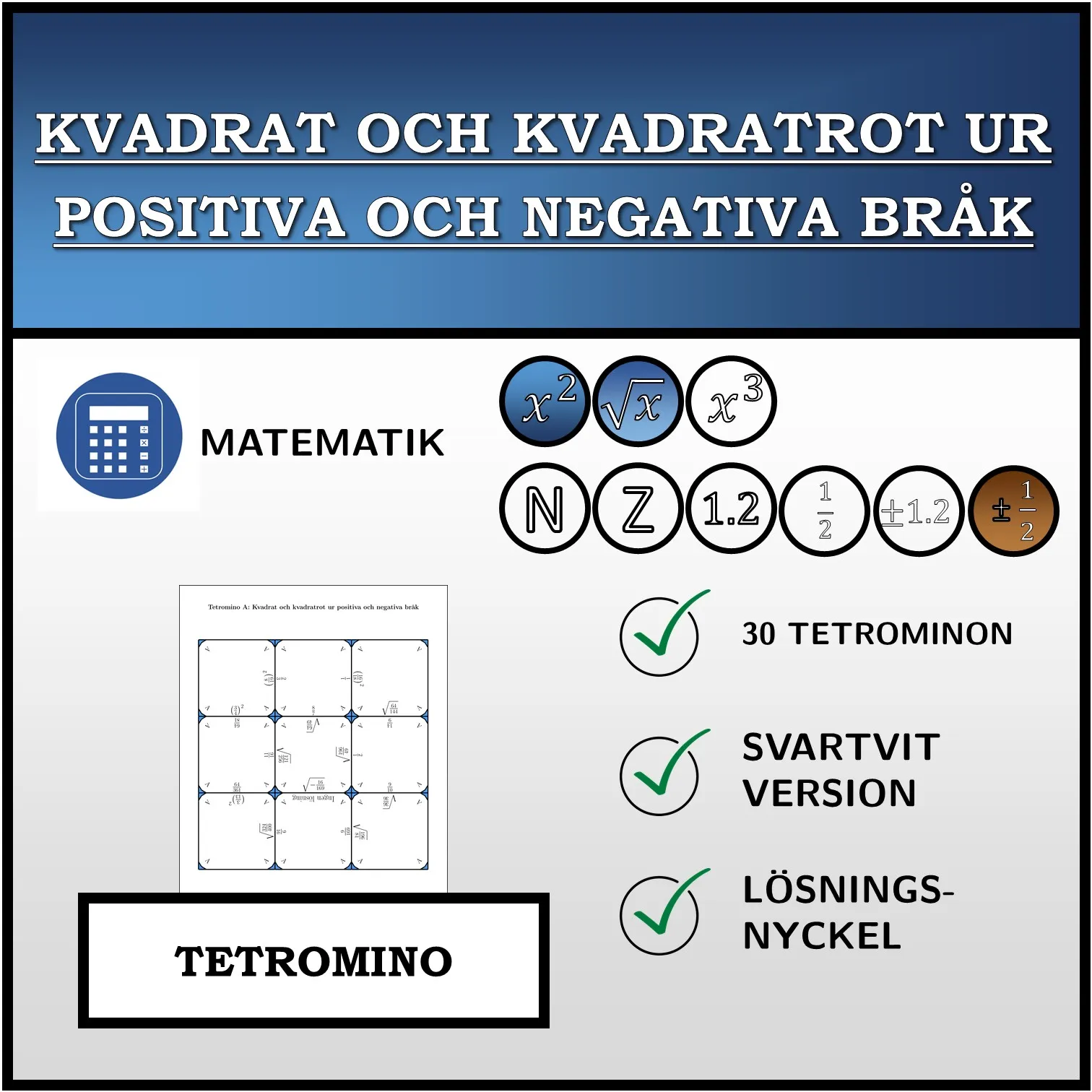 Tetromino: Kvadrat och kvadratrot ur positiva och negativa bråk