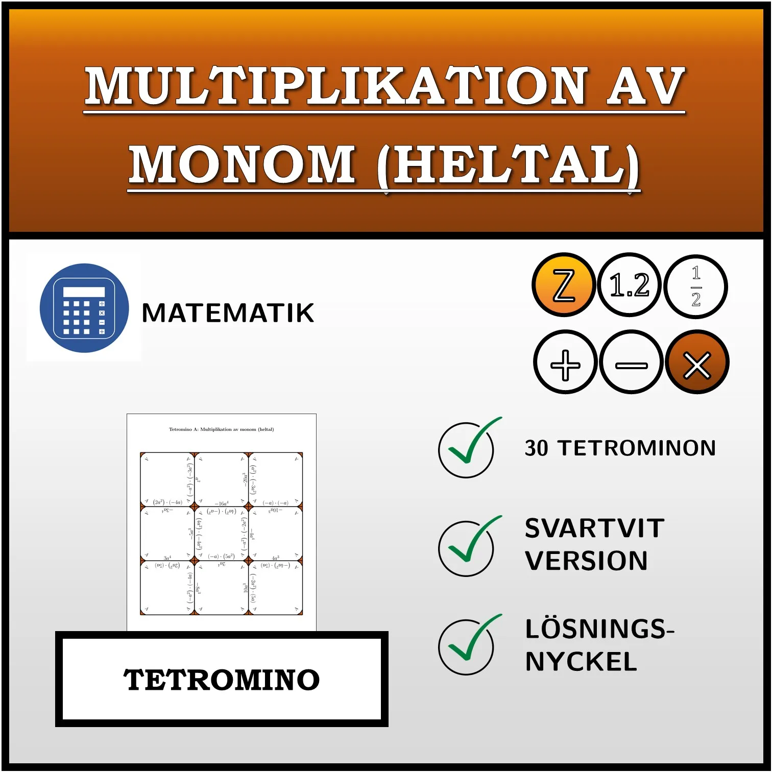 Tetromino: Multiplikation av monom (heltal)