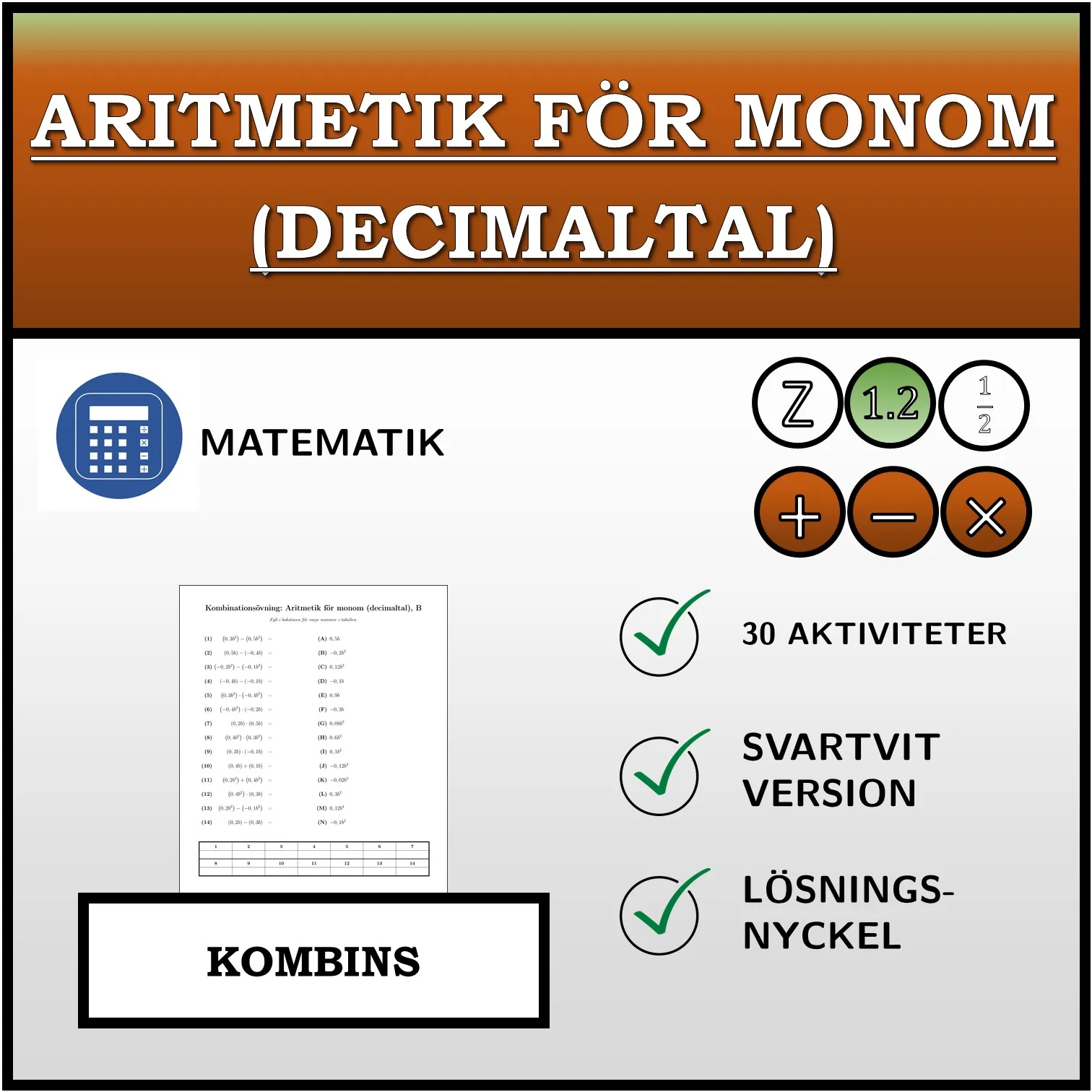 Kombinationsövning: Aritmetik för monom (decimaltal)