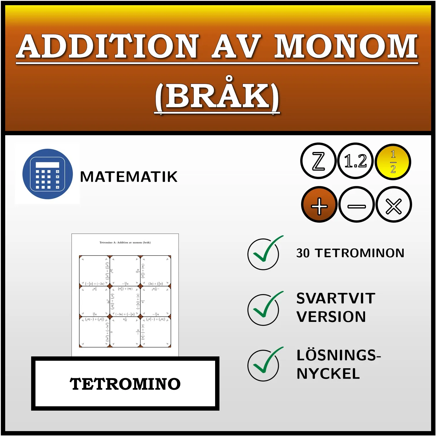 Tetromino: Addition av monom (bråk)