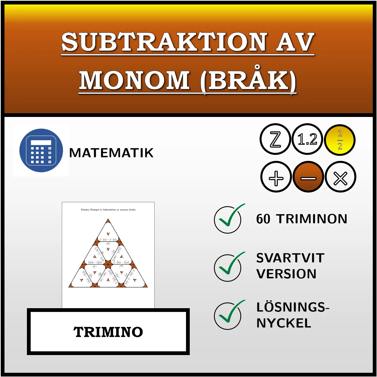 Trimino: Subtraktion av monom (bråk)