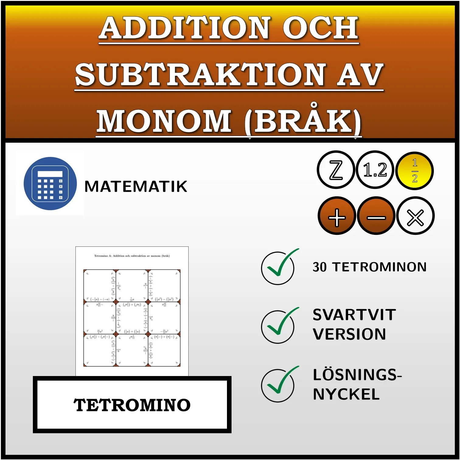 Tetromino: Addition och subtraktion av monom (bråk)
