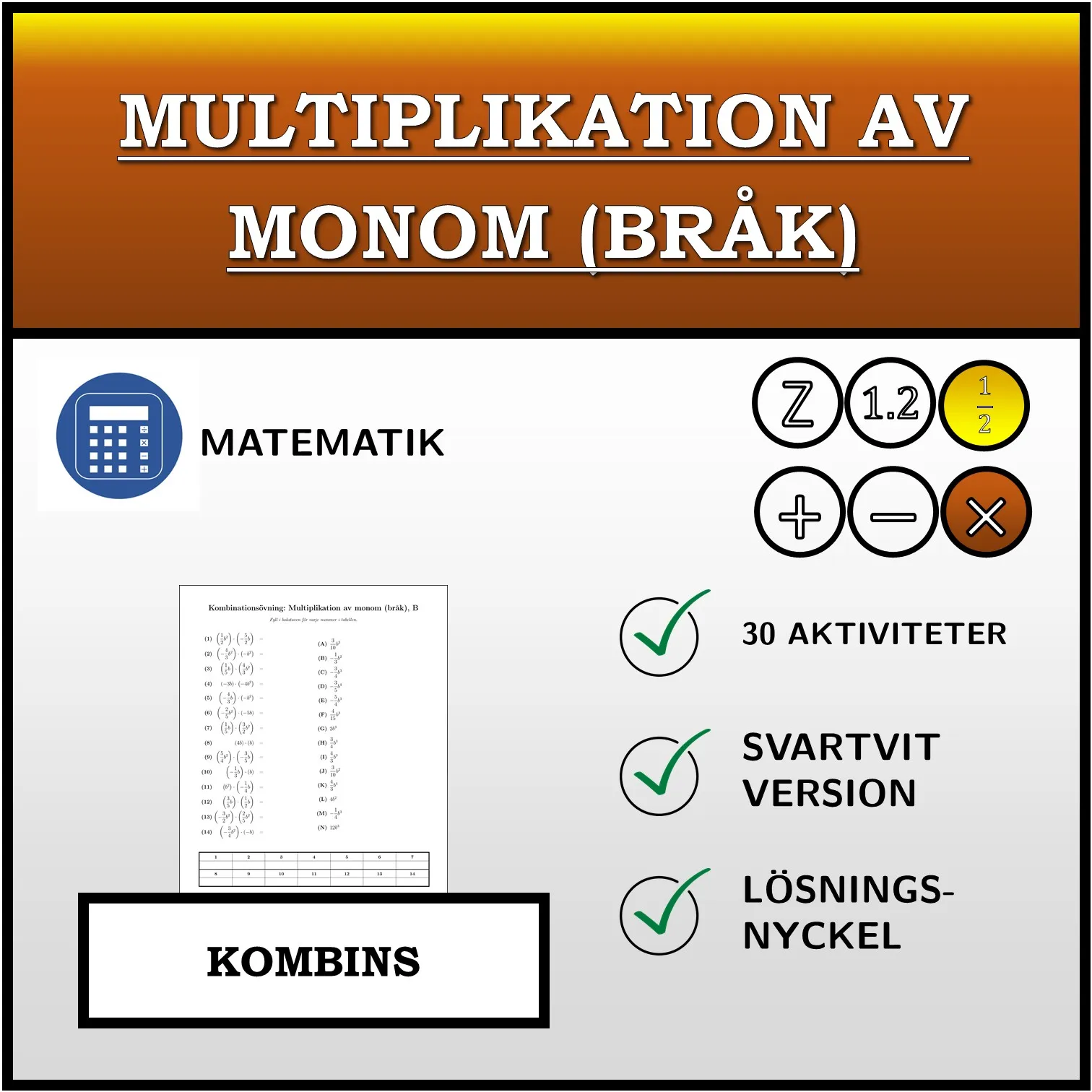 Kombinationsövning: Multiplikation av monom (bråk)