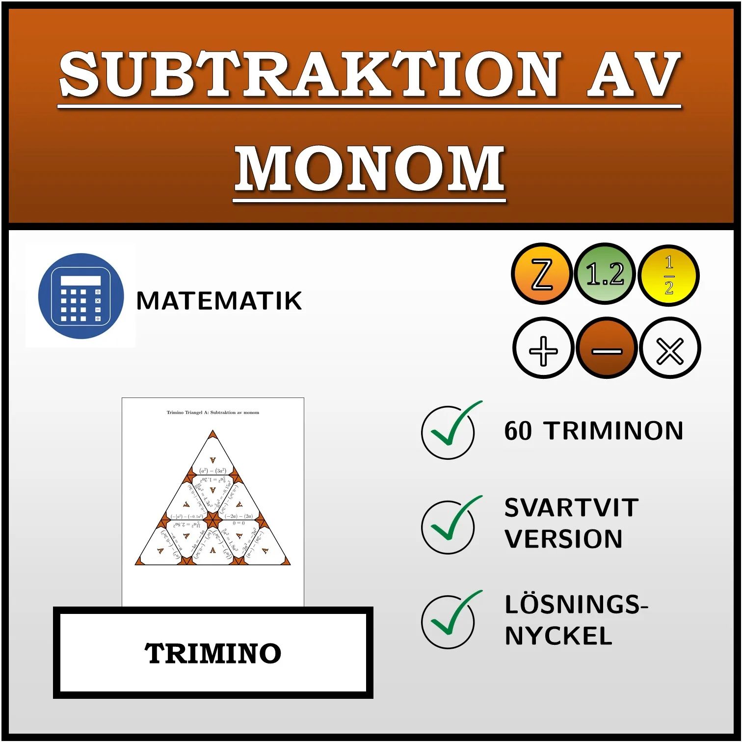 Trimino: Subtraktion av monom
