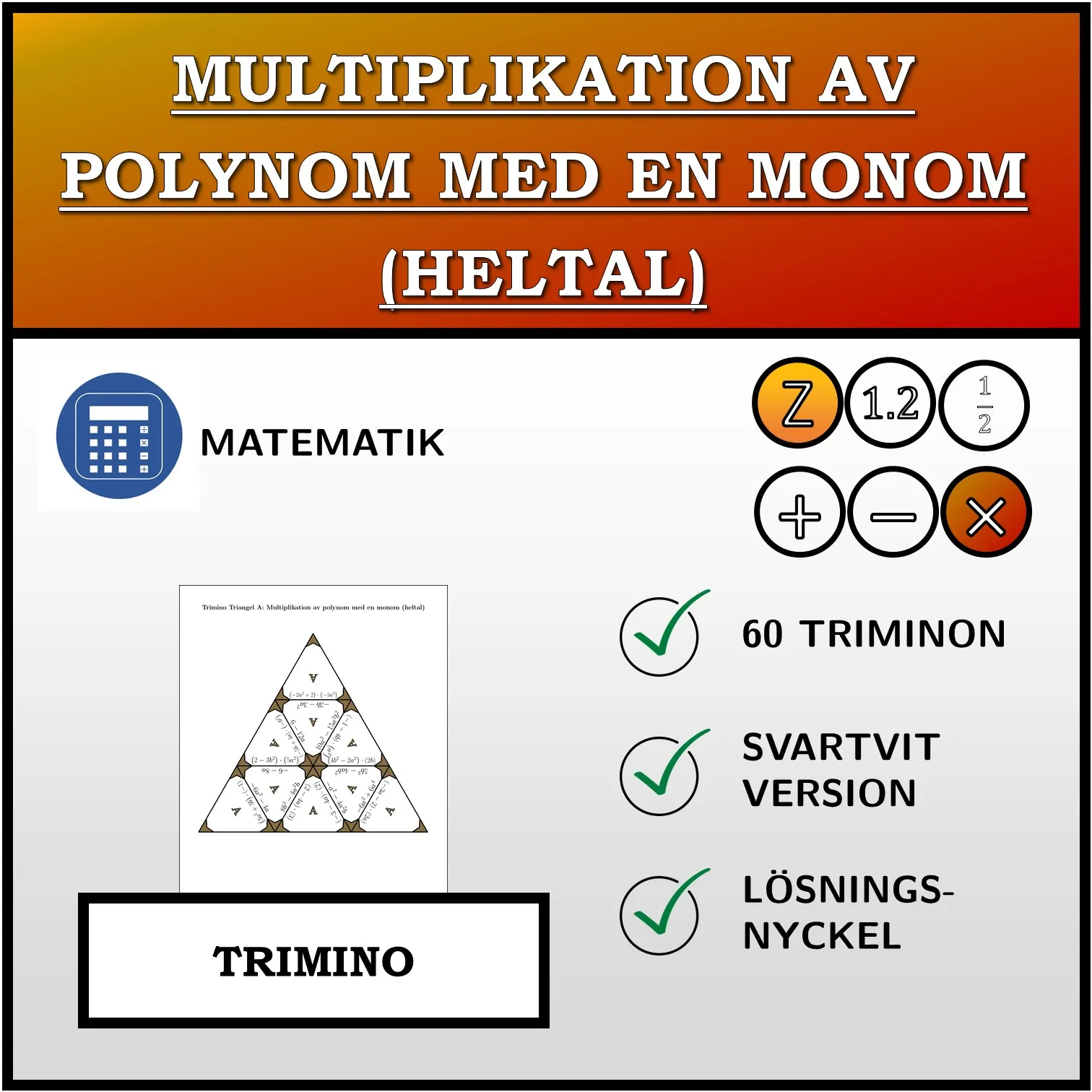 Trimino: Multiplikation av polynom med en monom (heltal)