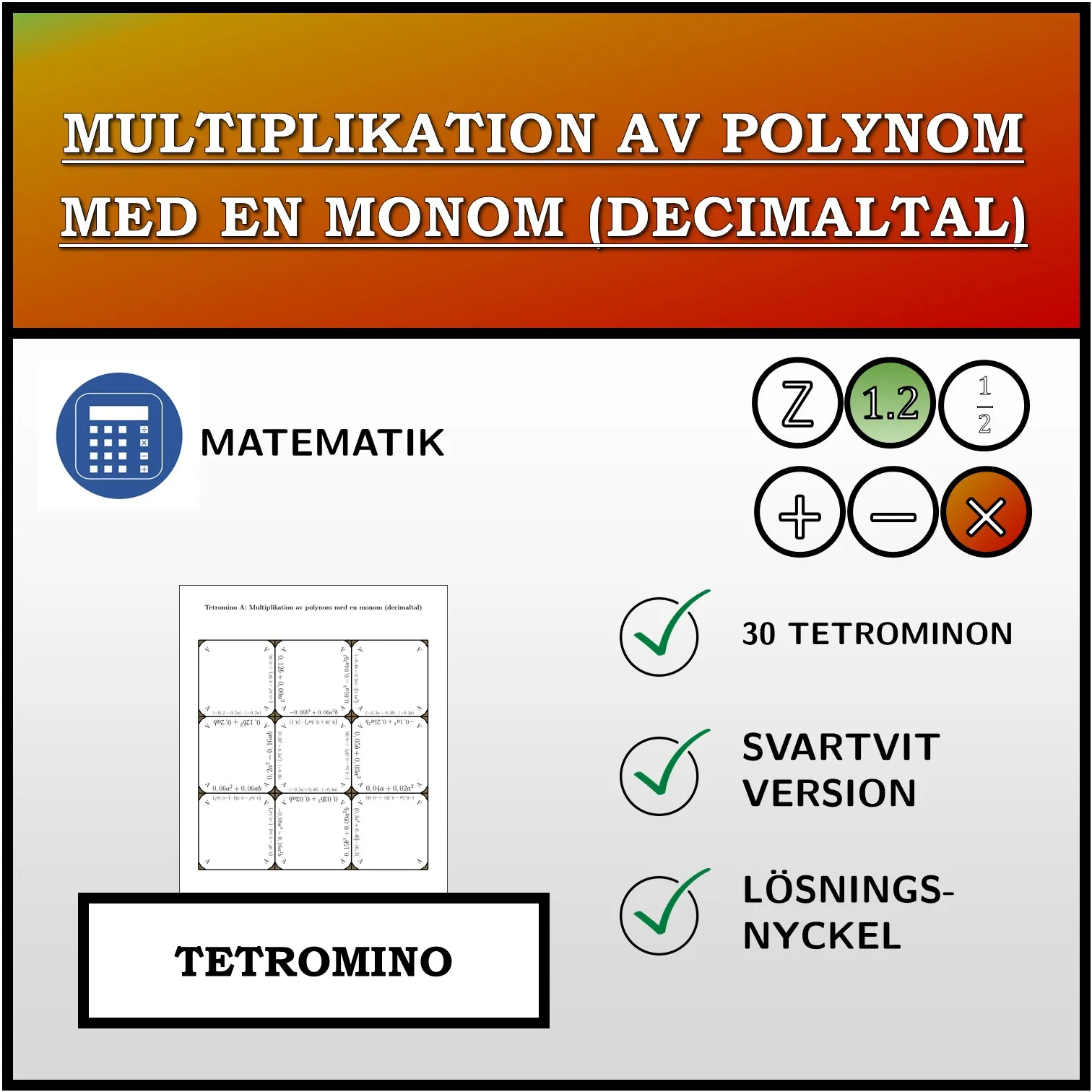 Tetromino: Multiplikation av polynom med en monom (decimaltal)