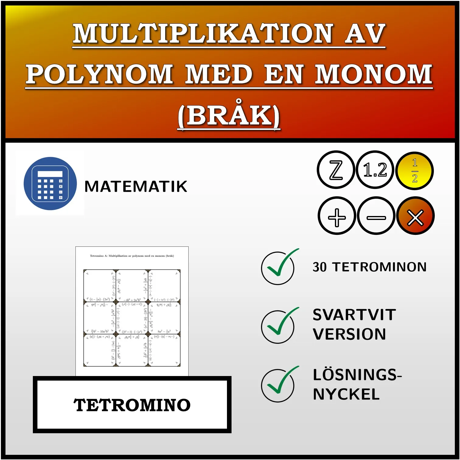 Tetromino: Multiplikation av polynom med en monom (bråk)