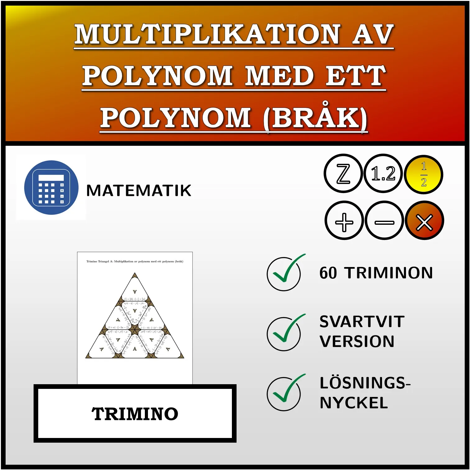 Trimino: Multiplikation av polynom med ett polynom (bråk)