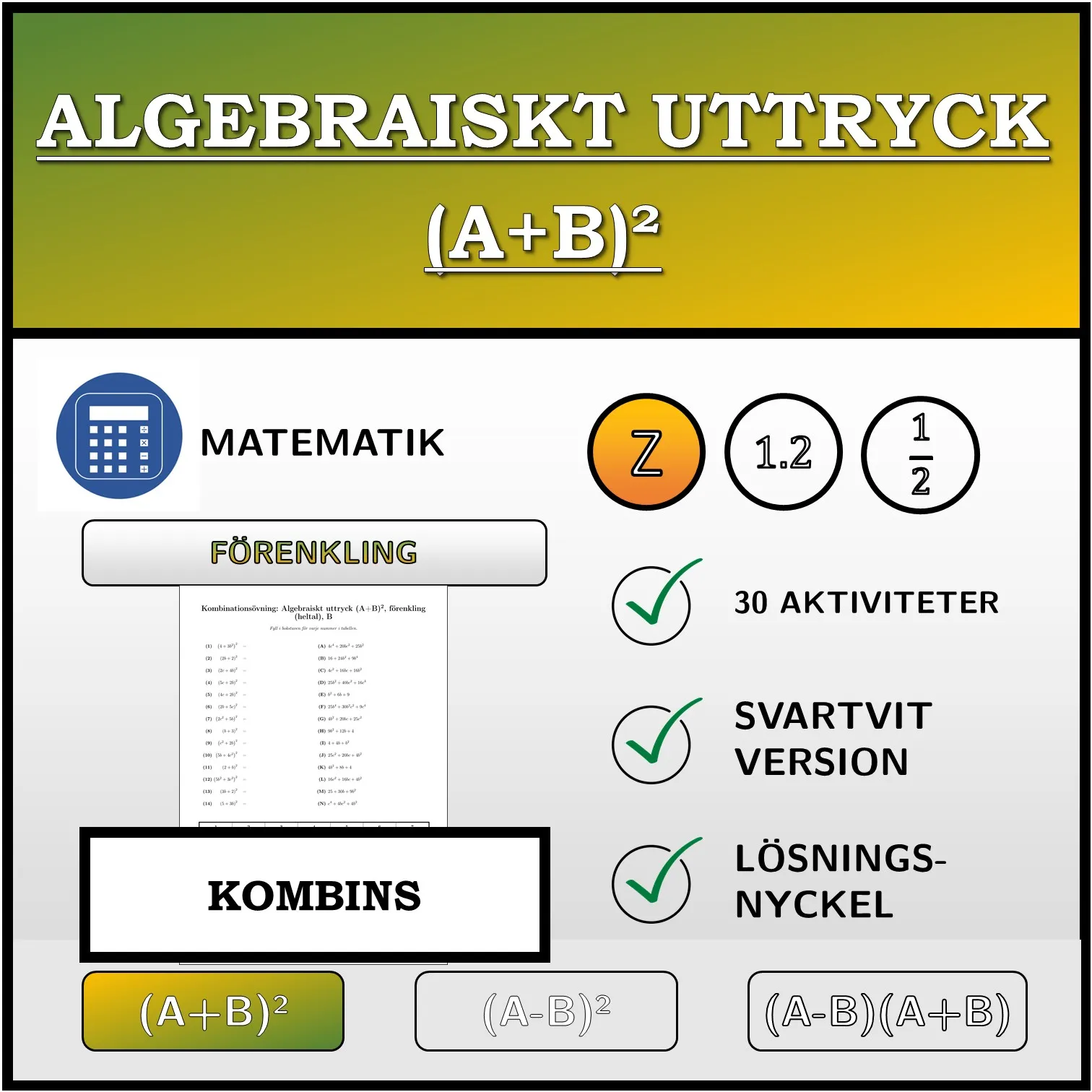 Kombinationsövning: Algebraiskt uttryck (A+B)², förenkling (heltal)