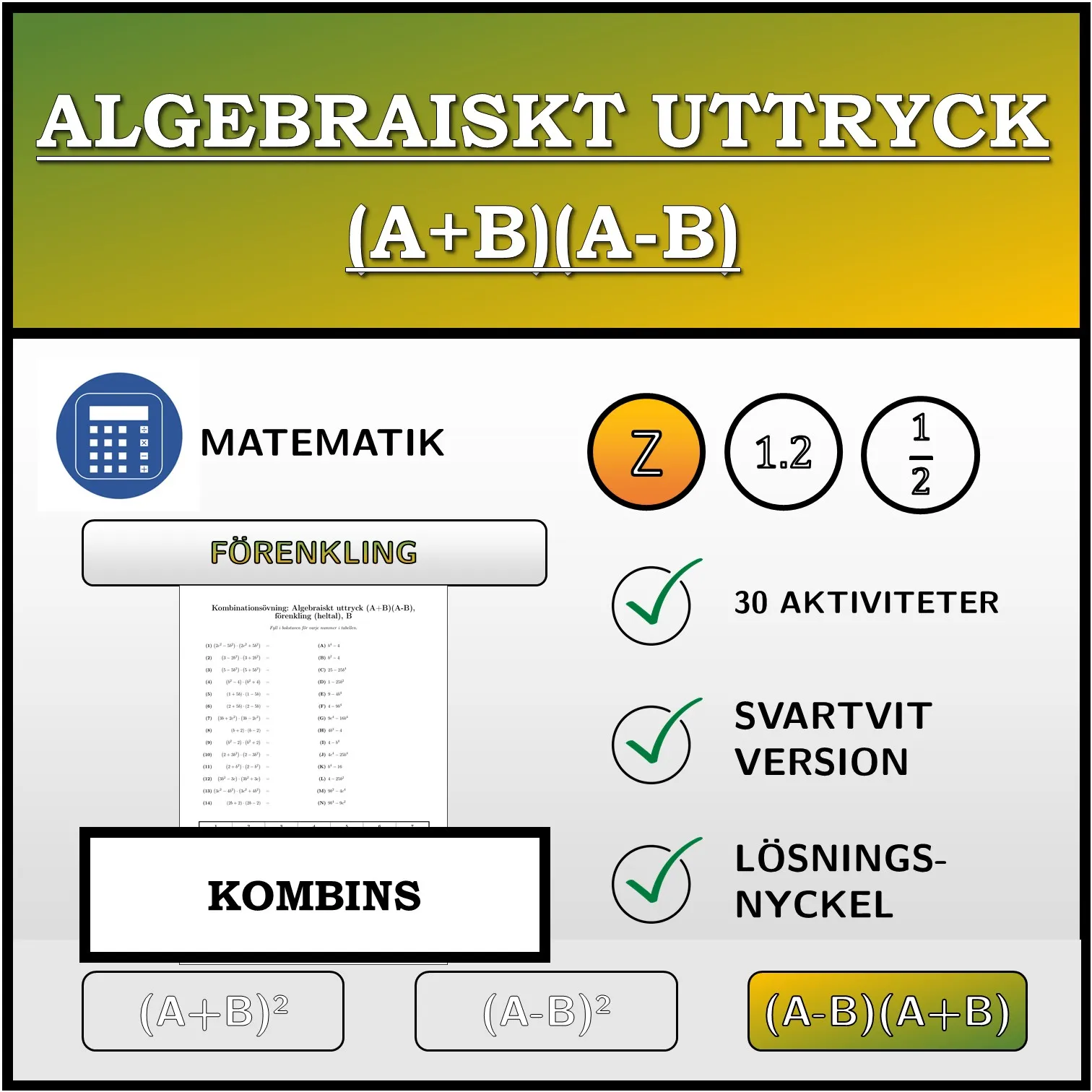 Kombinationsövning: Algebraiskt uttryck (A+B)(A-B), förenkling (heltal)