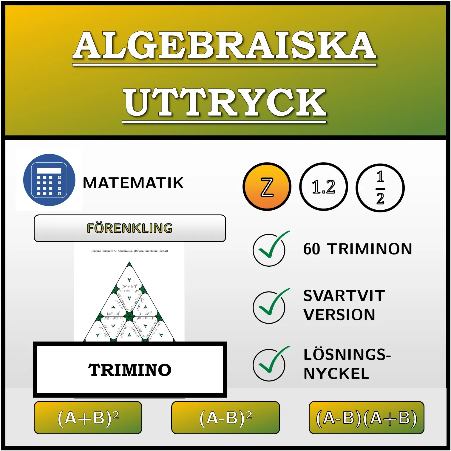 Trimino: Algebraiska uttryck, förenkling (heltal)