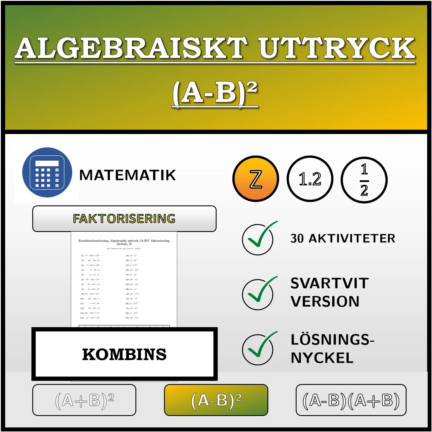 Kombinationsövning: Algebraiskt uttryck (A-B)², faktorisering (heltal)