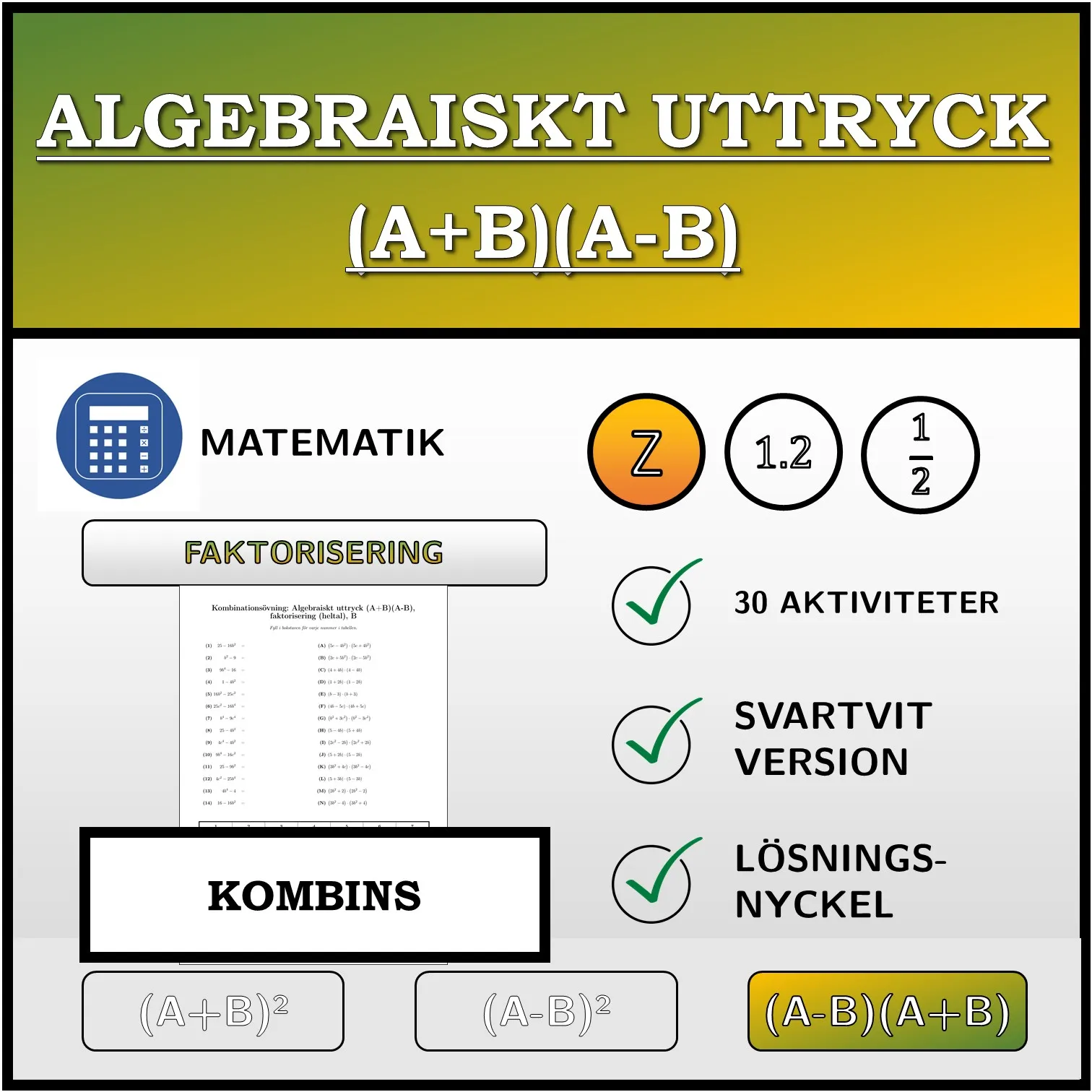 Kombinationsövning: Algebraiskt uttryck (A+B)(A-B), faktorisering (heltal)