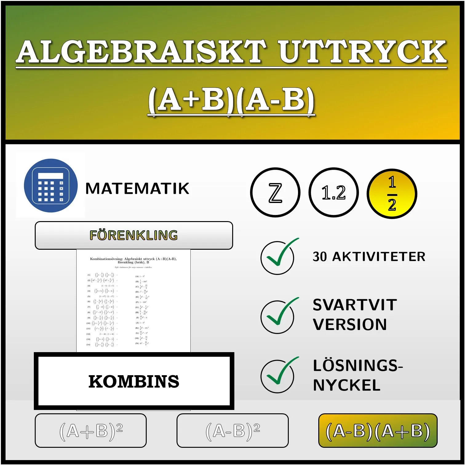 Kombinationsövning: Algebraiskt uttryck (A+B)(A-B), förenkling (bråk)