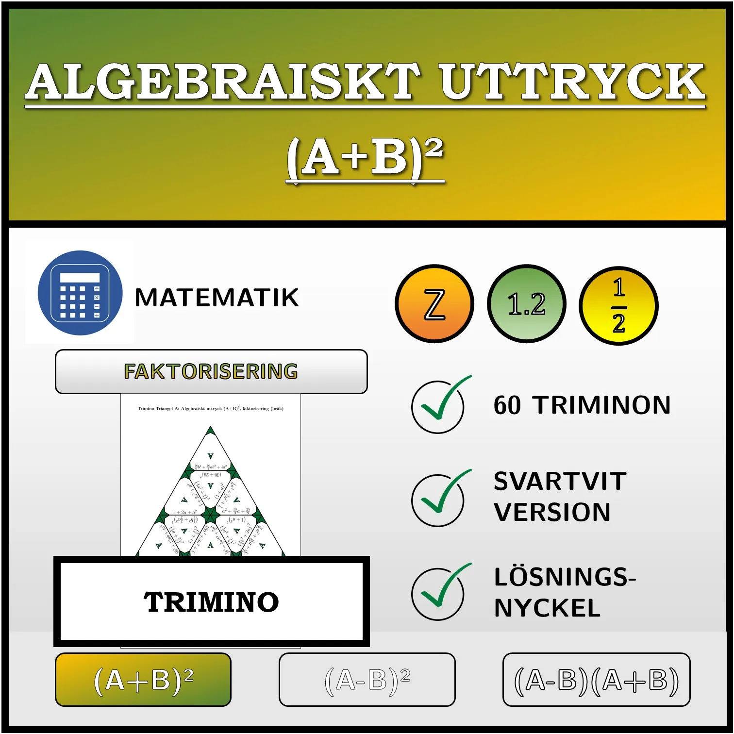 Trimino: Algebraiskt uttryck (A+B)², faktorisering (bråk)