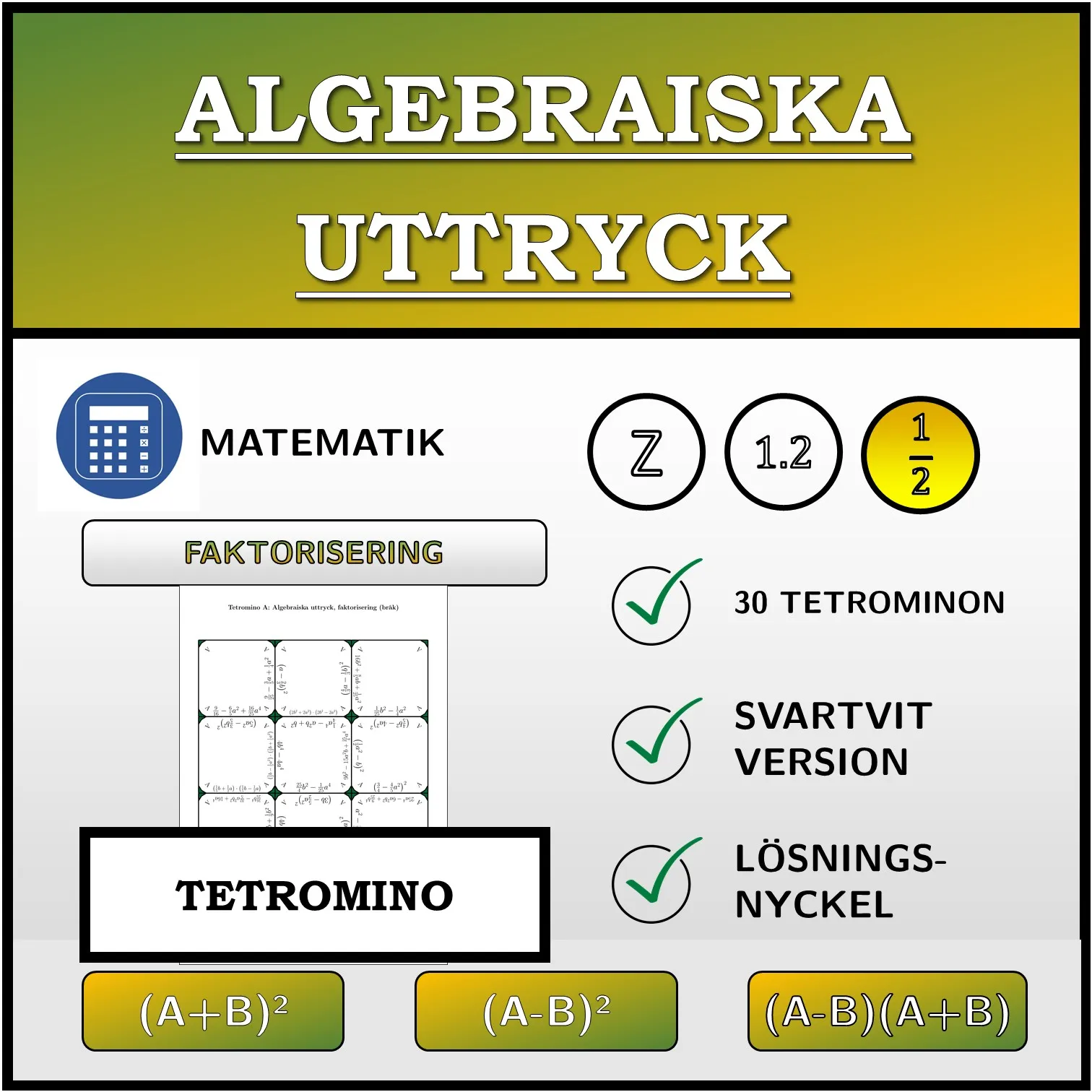 Tetromino: Algebraiska uttryck, faktorisering (bråk)