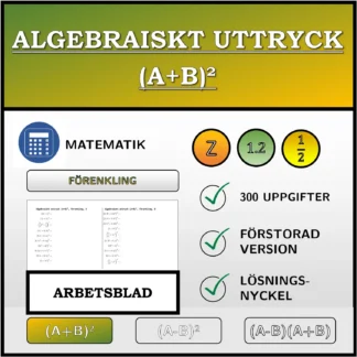 Arbetsblad: Algebraiskt uttryck (A+B)², förenkling