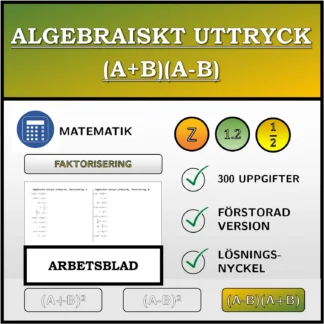Arbetsblad: Algebraiskt uttryck (A+B)(A-B), faktorisering