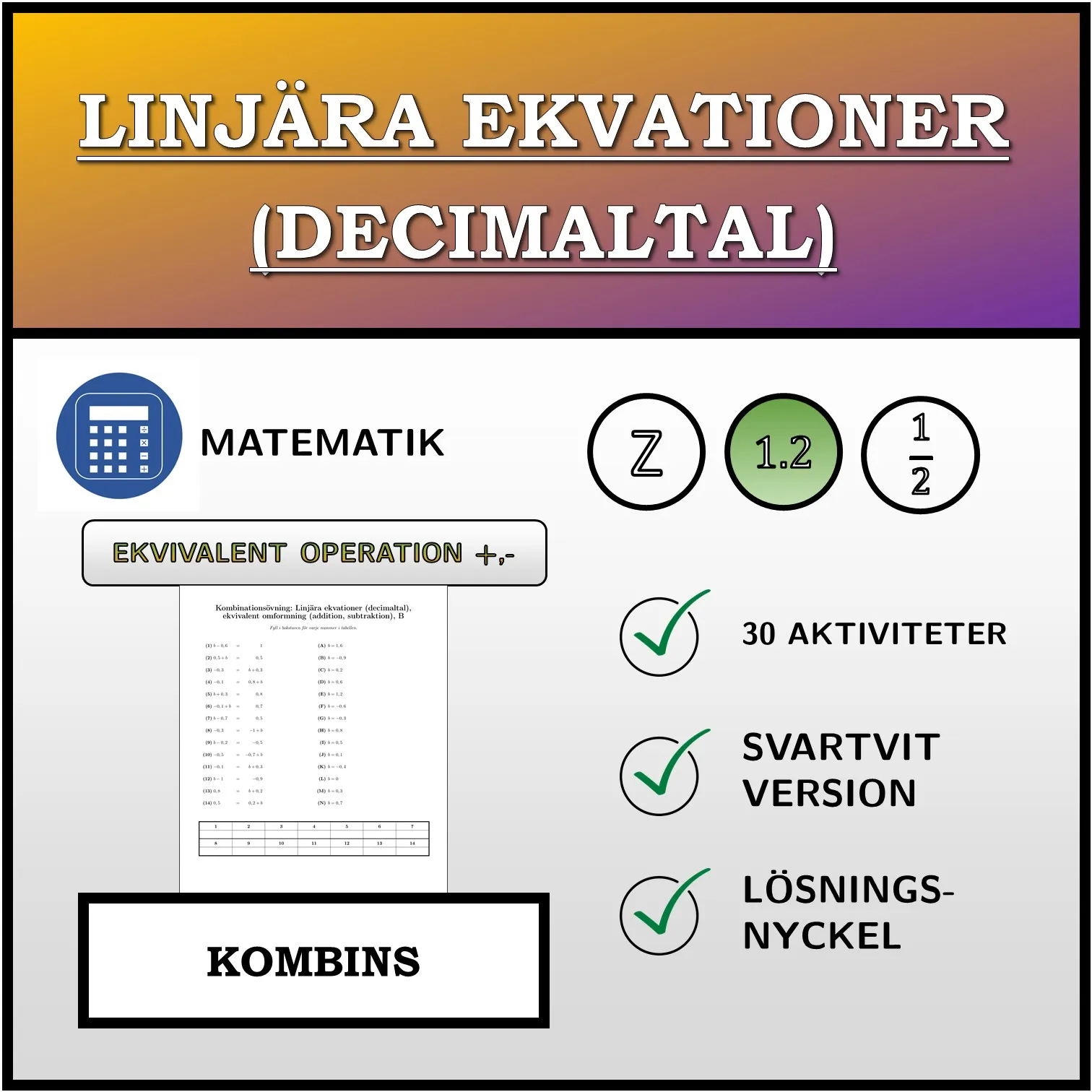Kombinationsövning: Linjära ekvationer (decimaltal), ekvivalent omformning (addition, subtraktion)