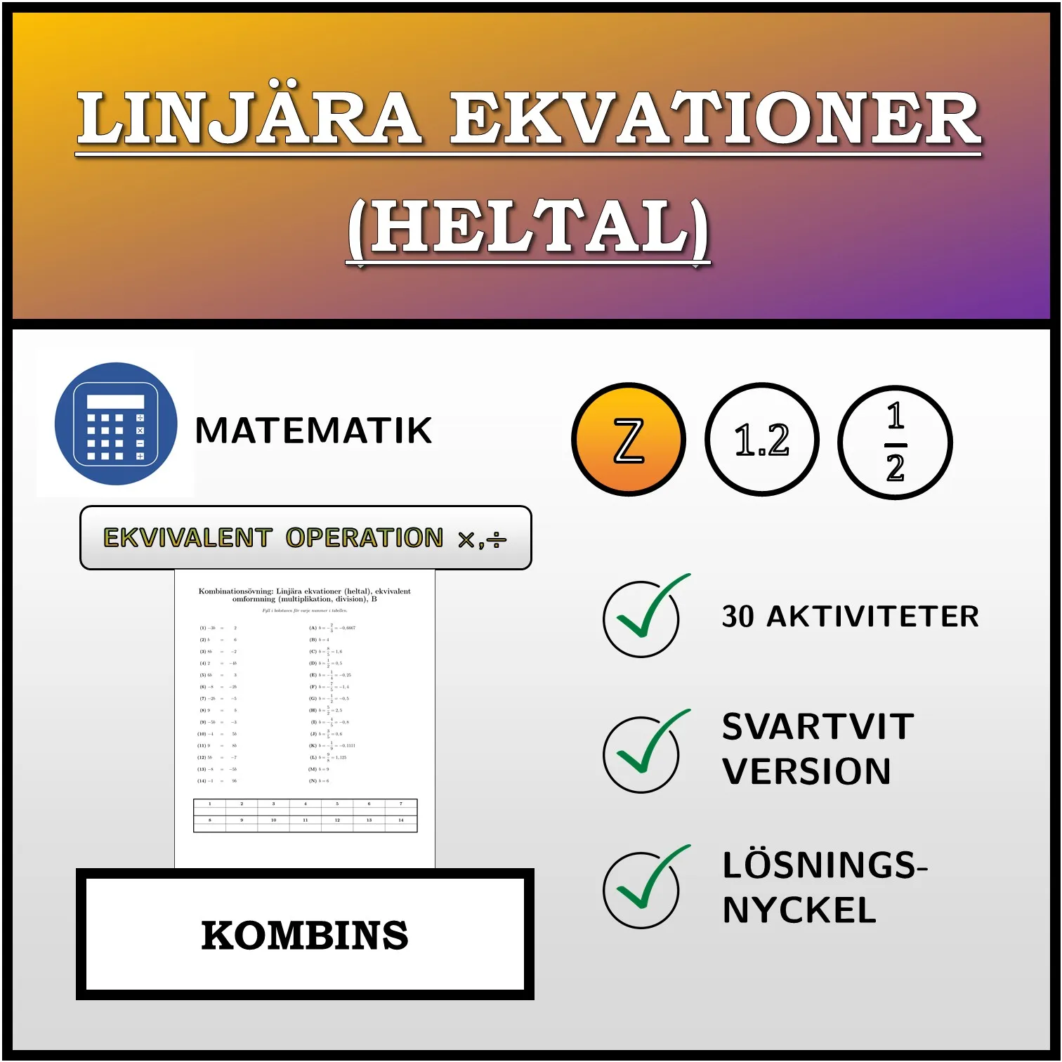Kombinationsövning: Linjära ekvationer (heltal), ekvivalent omformning (multiplikation, division)