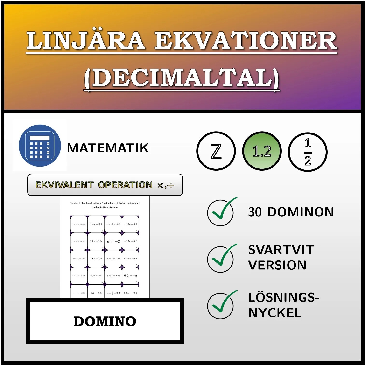 Domino: Linjära ekvationer (decimaltal), ekvivalent omformning (multiplikation, division)