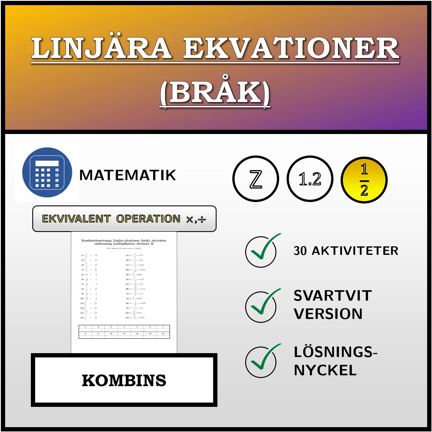 Kombinationsövning: Linjära ekvationer (bråk), ekvivalent omformning (multiplikation, division)