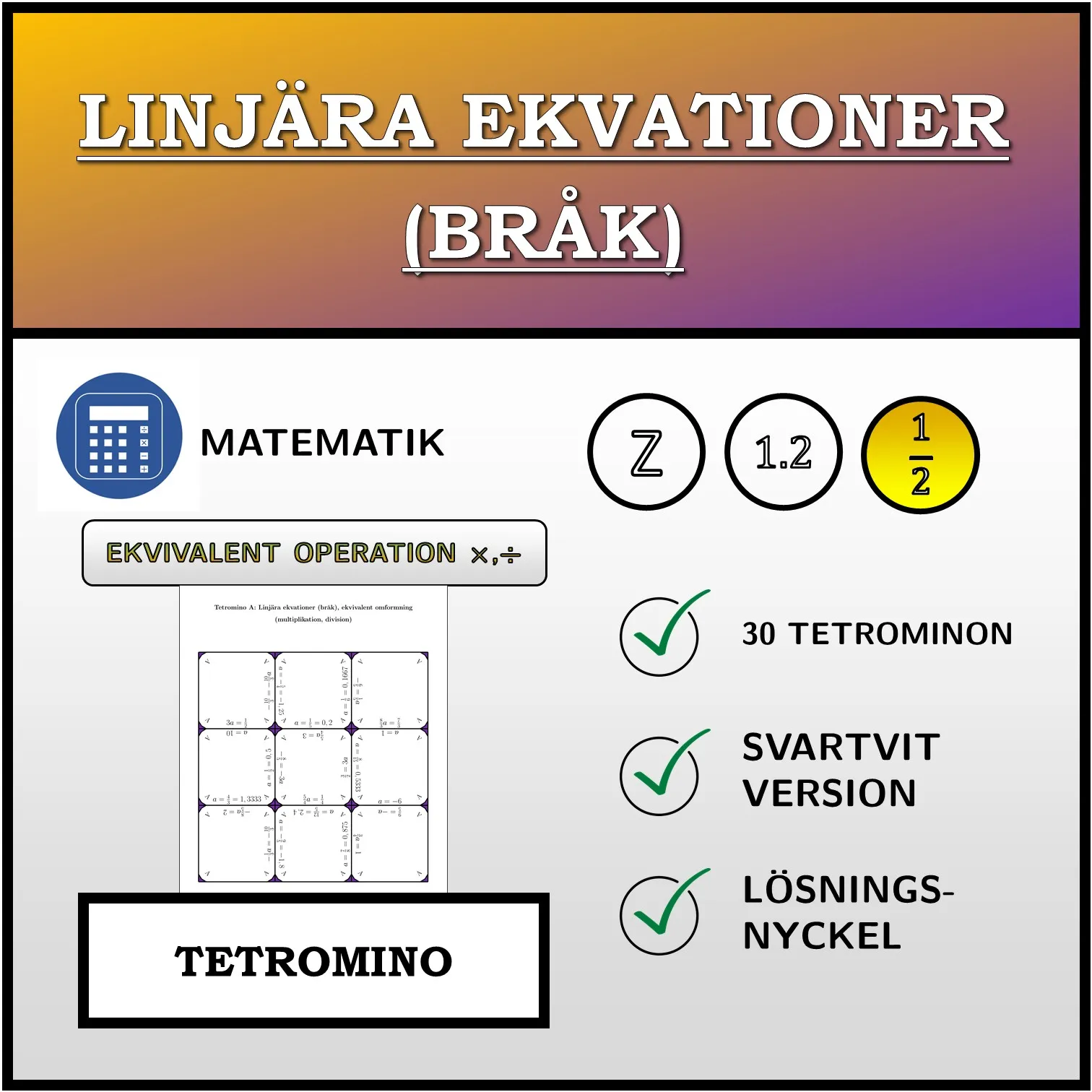 Tetromino: Linjära ekvationer (bråk), ekvivalent omformning (multiplikation, division)
