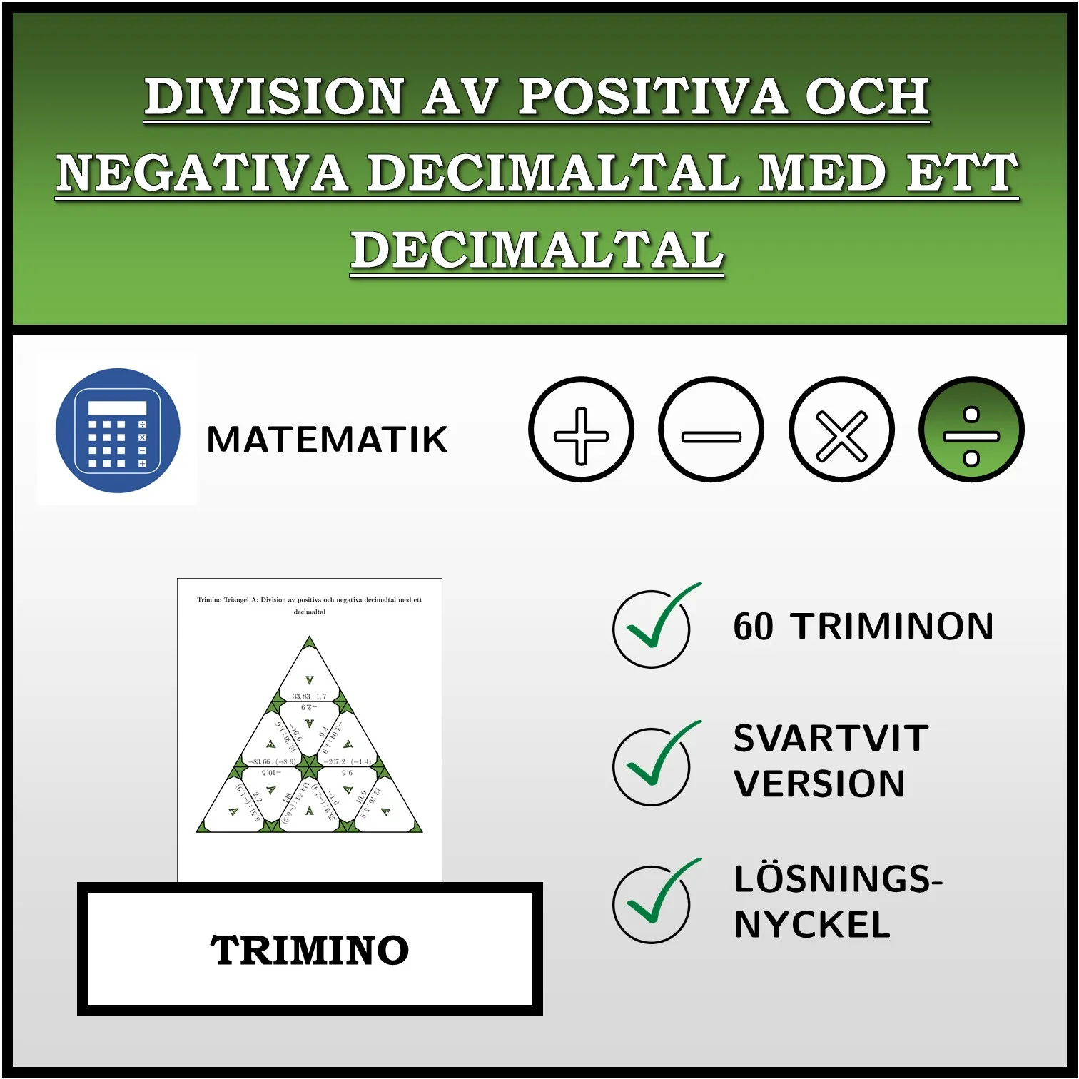 Trimino: Division av positiva och negativa decimaltal med ett decimaltal