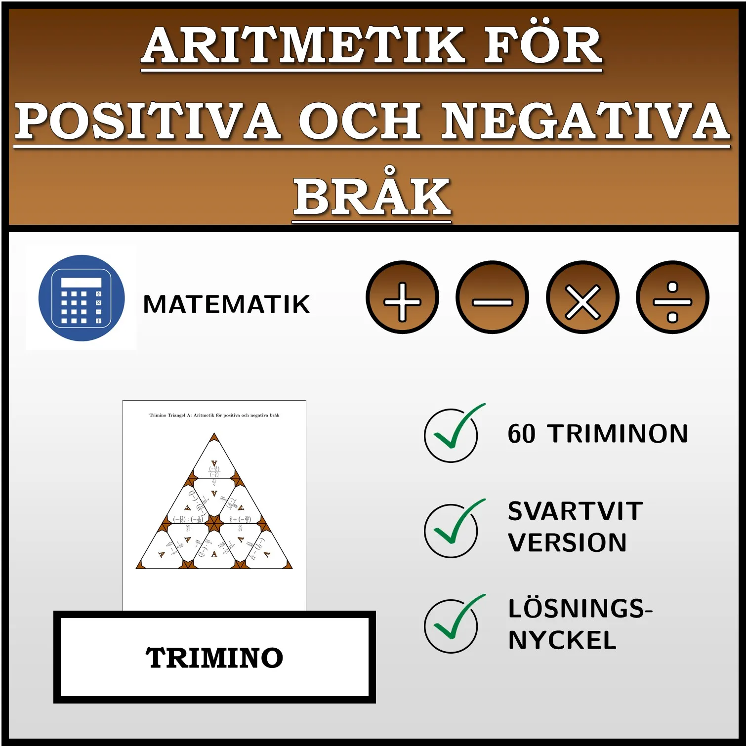 Trimino: Aritmetik för positiva och negativa bråk