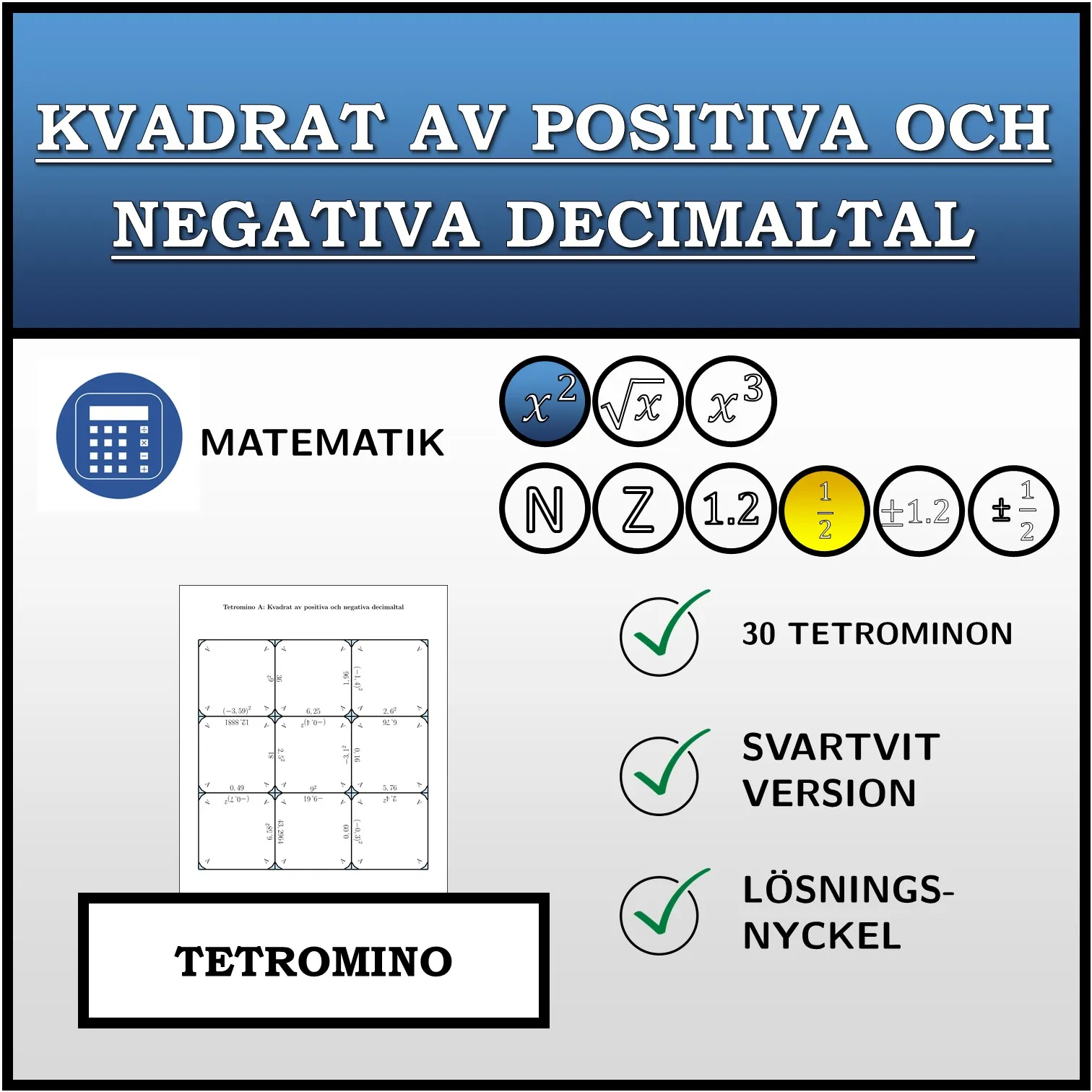 Tetromino: Kvadrat av positiva och negativa decimaltal