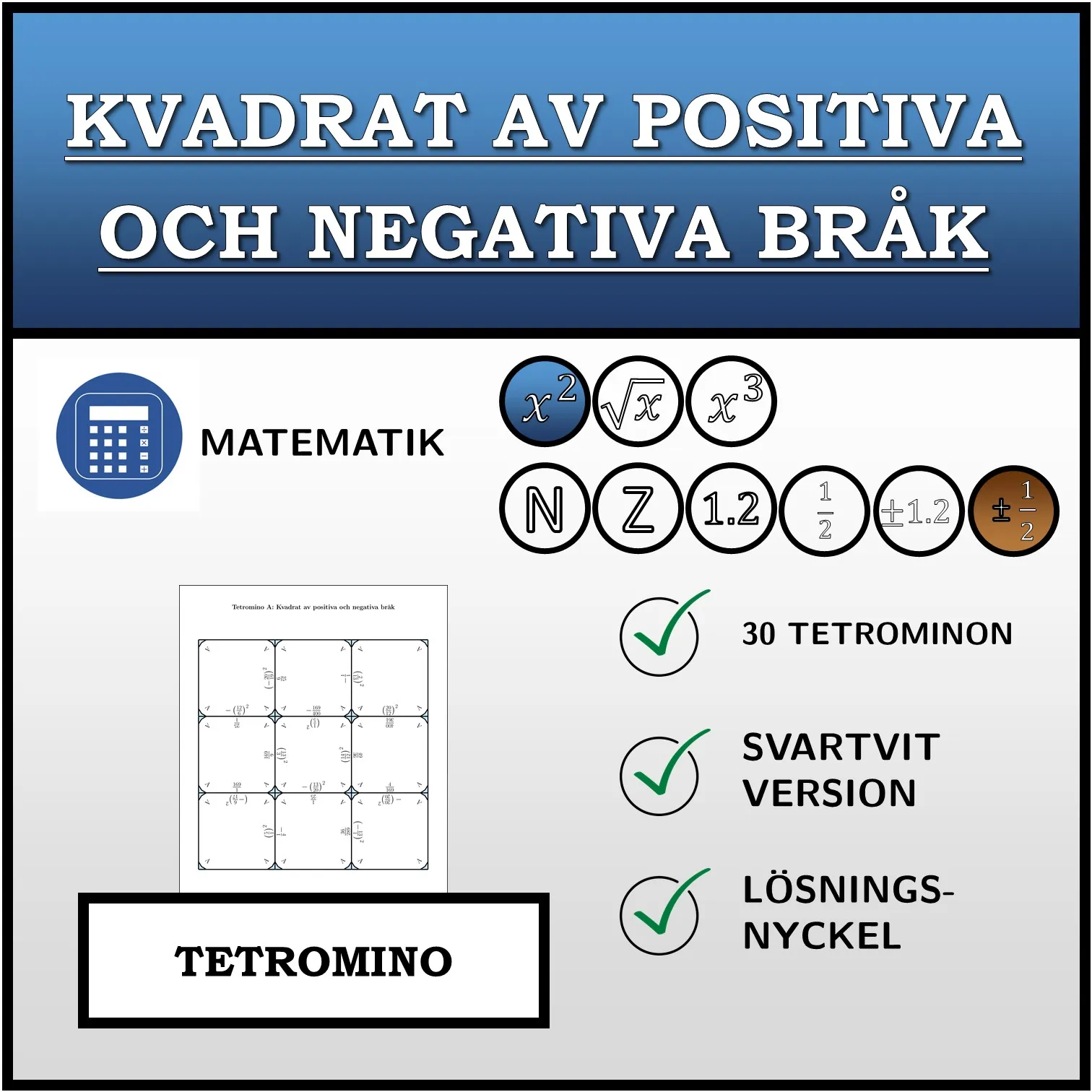 Tetromino: Kvadrat av positiva och negativa bråk