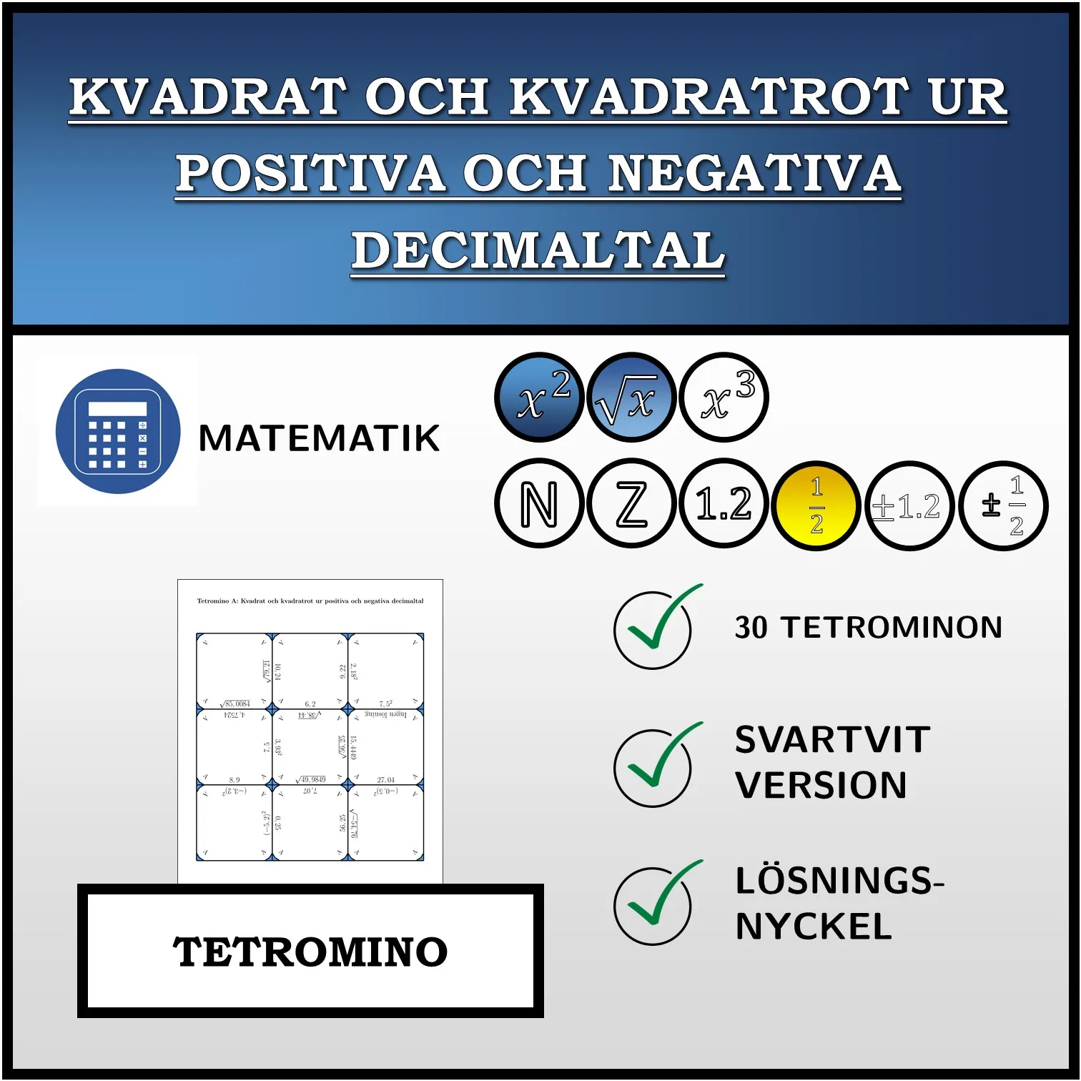 Tetromino: Kvadrat och kvadratrot ur positiva och negativa decimaltal